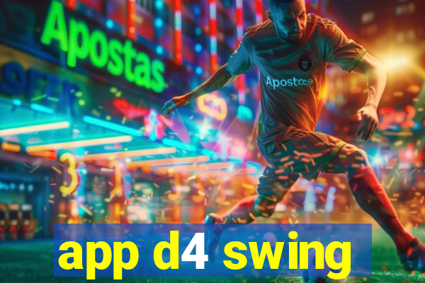 app d4 swing